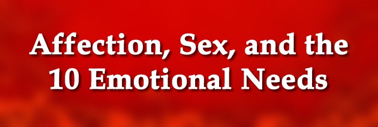 Affection Sex 10 Emotional Needs 10 Emotional Needs